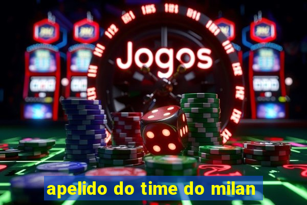 apelido do time do milan